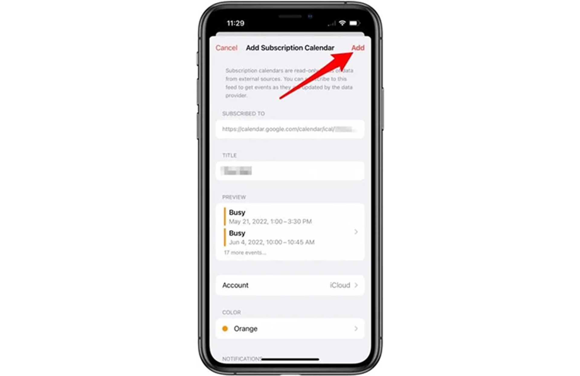 Screenshot of the iPhone "Add Subscription Calendar" screen showing a subscribed Google Calendar URL, a blurred title, a preview of two "Busy" events plus 17 more, the iCloud account, and an orange calendar color, with a red arrow pointing to the "Add" button in the top right.
